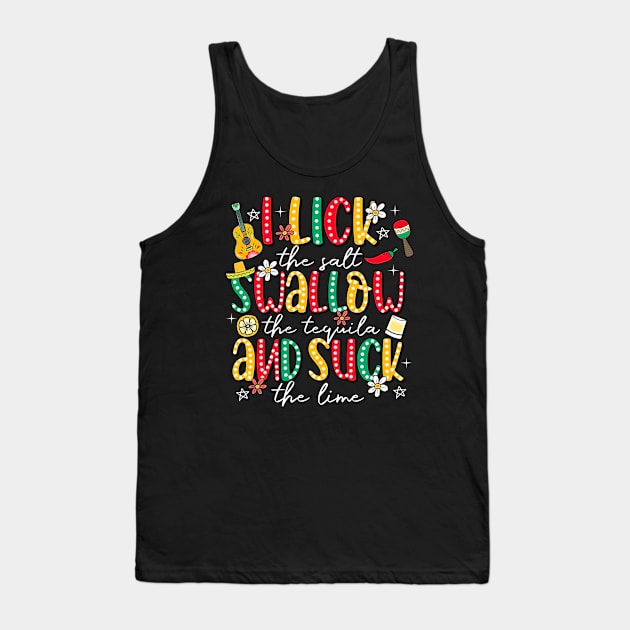 Cinco De Mayo Fiesta I Lick Salt Swallow Tequila Suck Lime Tank Top by Tater's 